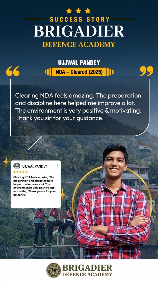 Ujjwal Pandey - NDA selection, Brigadier Defence Academy