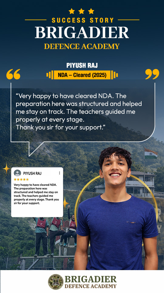 Piush Raj - NDA selection, Brigadier Defence Academy